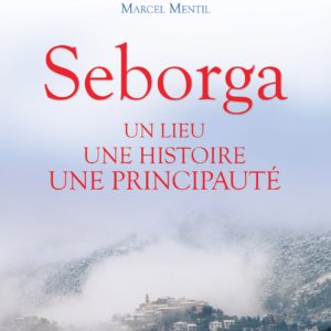 Seborga : un lieu, une histoire, une Principauté
